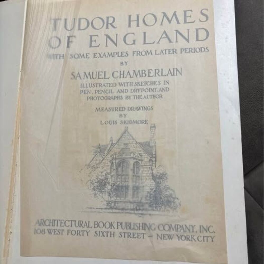1929 Tudor Homes of England Samuel Chamberlain Louis Skidmore Architecture Book